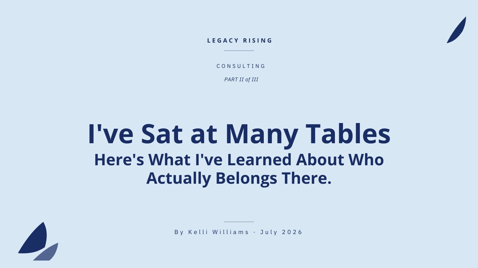Featured image for I've Sat at Many Tables: Here's What I've Learned About Who Actually Belongs There by Kelli Williams